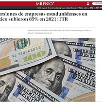 Inversiones de empresas estadunidenses en Mxico subieron 85% en 2021: TTR